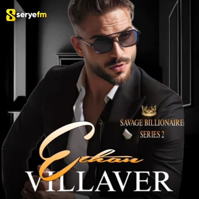 Savage Billionaire Series: Ethan Niel Villaver
